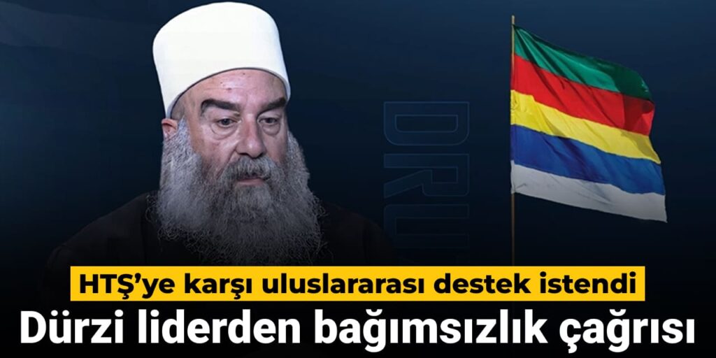 durzi liderden bagimsizlik cagrisi htsye karsi uluslararasi destek istendi rYvVnY9c