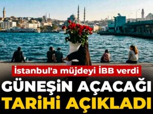 istanbula-mujdeyi-ibb-verdi-gunesin-acacagi-tarihi-acikladi-NZ6H2pG2-1